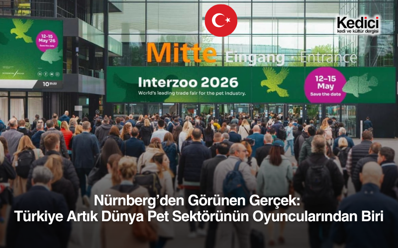 Nürnberg’den Görünen Gerçek: 
Türkiye Artık Dünya Pet Sektörünün Oyuncularından Biri